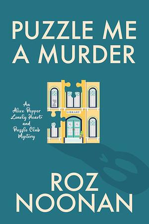 Puzzle Me a Murder by Roz Noonan