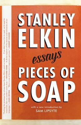 Pieces of Soap: Essays by Stanley Elkin