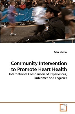 Community Intervention to Promote Heart Health by Peter Murray