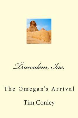 Transdem, Inc.: The Omegan's Arrival by Tim Conley