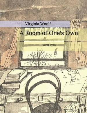 A Room of One's Own: Large Print by Virginia Woolf