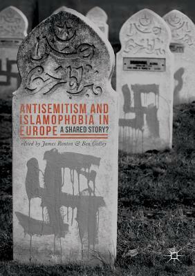 Antisemitism and Islamophobia in Europe: A Shared Story? by 