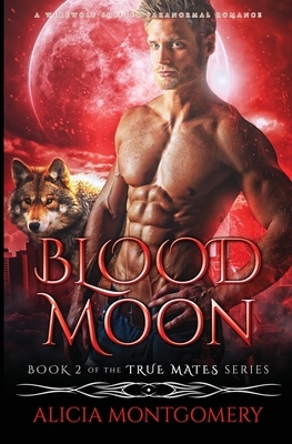 Blood Moon by Alicia Montgomery