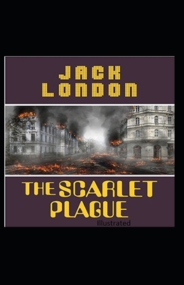 The Scarlet Plague Illustrated by Jack London