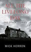 All The Livelong Day by Mick Herron