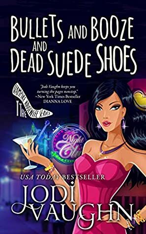 Bullets and Booze and Dead Suede Shoes by Jodi Vaughn