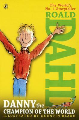 Danny, the Champion of the World by Roald Dahl
