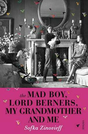 The Mad Boy, Lord Berners, My Grandmother And Me by Sofka Zinovieff