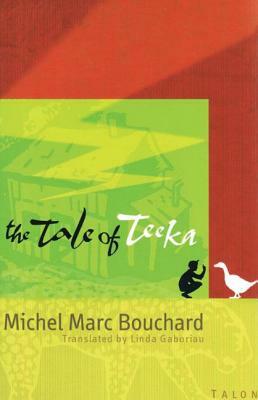 The Tale of Teeka by Michel Marc Bouchard