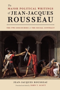 The Major Political Writings of Jean-Jacques Rousseau: The Two Discourses and the Social Contract by Jean-Jacques Rousseau