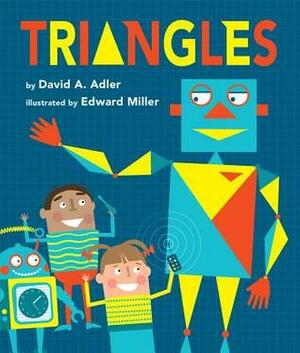 Triangles by David A. Adler, Edward Miller