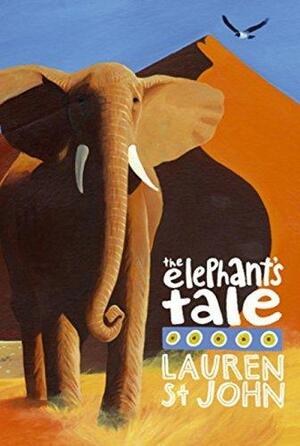 The White Giraffe Series: The Elephant's Tale: Book 4 by Lauren St. John, David Dean