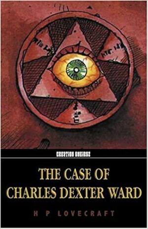 The Case of Charles Dexter Ward by H.P. Lovecraft