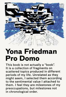 Yona Friedman / Pro Domo by Yona Friedman