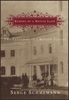 Echoes of a Native Land: Two Centuries of a Russian Village by Serge Schmemann