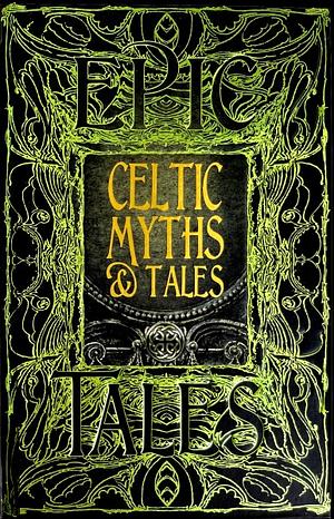 Celtic Myths & Tales by Jake Jackson, Catherine Taylor