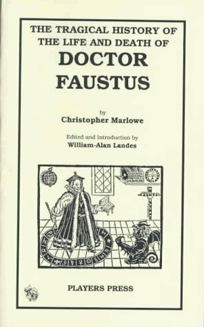 The Tragical History of the Life and Death of Doctor Faustus by William-Alan Landes, Christopher Marlowe