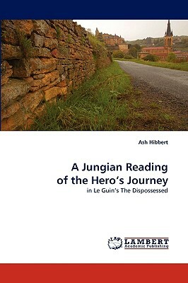 A Jungian Reading of the Hero's Journey by Ash Hibbert