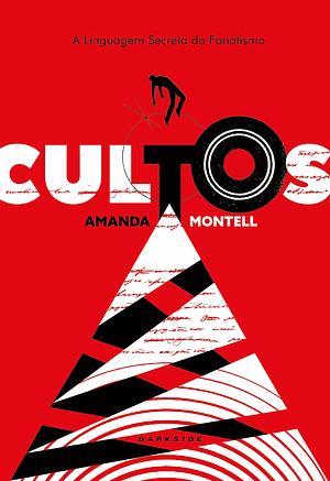 Cultos: A linguagem do fanatismo by Amanda Montell