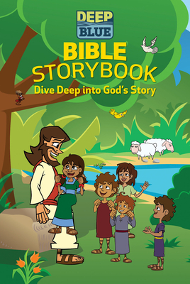Deep Blue Bible Storybook: Dive Deep Into God's Story by Brittany Sky, Daphna Flegal