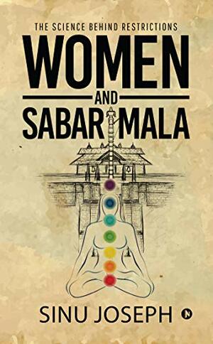 Women and Sabarimala : The Science behind Restrictions by Sinu Joseph