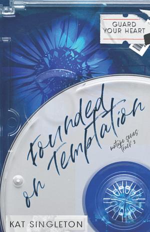 Founded on Temptation: Special Edition Cover by Kat Singleton