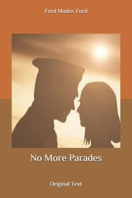 No More Parades: Original Text by Ford Madox Ford