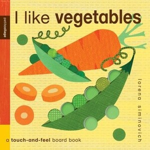 I Like Vegetables: Petit Collage by Lorena Siminovich