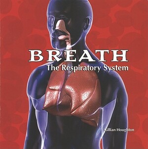 The Respiratory System by Gillian Houghton