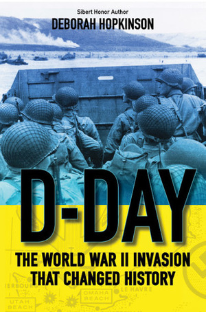 D-Day: The World War II Invasion that Changed History (Scholastic Focus) by Deborah Hopkinson