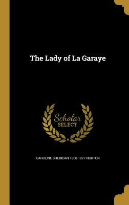 The Lady of La Garaye by Caroline Sheridan Norton