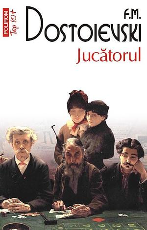 Jucătorul by Fyodor Dostoevsky