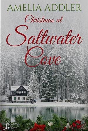 Christmas at Saltwater Cove: a Westcott Bay novella by Amelia Addler