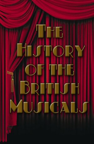 The History of the British Musical by William English