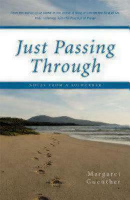 Just Passing Through: Notes from a Sojourner by Margaret Guenther