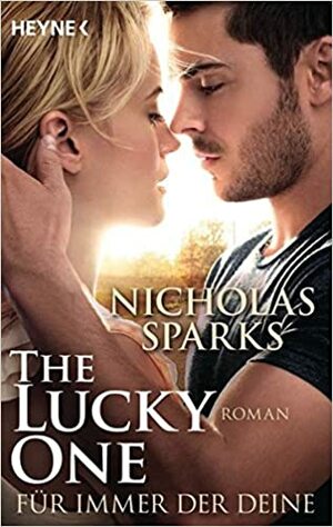 The Lucky One - Für immer der Deine by Nicholas Sparks