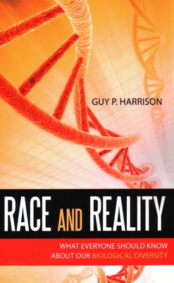 Race and Reality: What Everyone Should Know about Our Biological Diversity by Guy P. Harrison