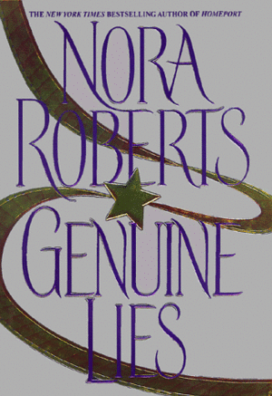 Genuine Lies by Nora Roberts