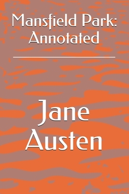 Mansfield Park: Annotated by Jane Austen