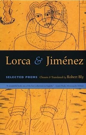 Lorca & Jimenez: Selected Poems by Robert Bly, Federico García Lorca, Juan Ramón Jiménez