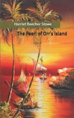 The Pearl of Orr's Island by Harriet Beecher Stowe