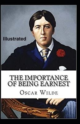 The Importance of Being Earnest Illustrated by Oscar Wilde