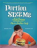 Portion Size Me: A Kid-Driven Plan to a Healthier Family by Marshall Reid, Alexandra Reid