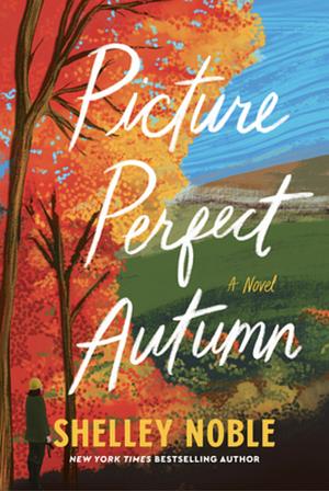 Picture Perfect Autumn by Shelley Noble