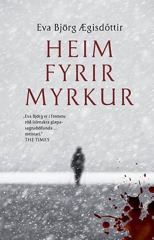 Heim fyrir myrkur by Eva Björg Ægisdóttir