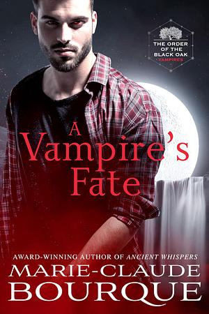 A Vampire's Fate by Marie-Claude Bourque, Marie-Claude Bourque