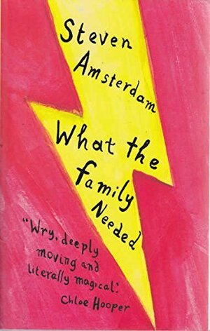 What The Family Needed by Steven Amsterdam