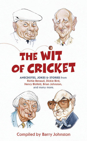 The Wit of Cricket by Barry Johnston