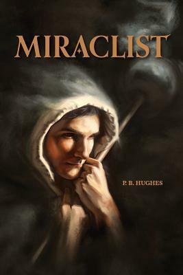 Miraclist by Alexandra George, P. B. Hughes