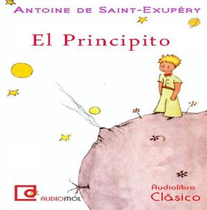 El Principito by Antoine de Saint-Exupéry